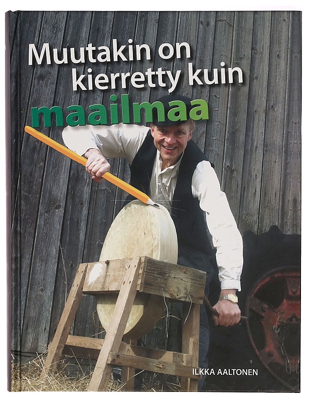 Muutakin on kierretty kuin maailmaa - Ilkka Aaltonen - Elämäkerrat ja muistelmat - 10105271942 - 0