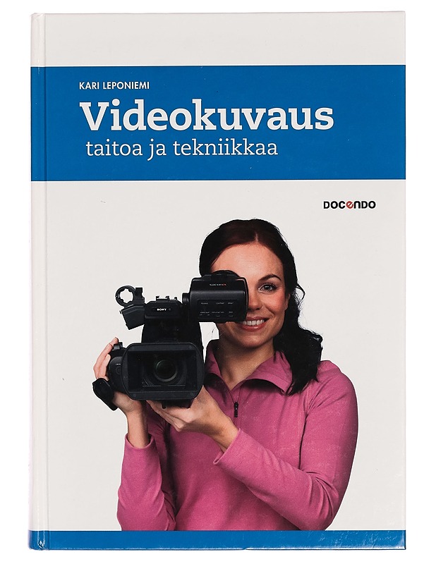 Videokuvaus : taitoa ja tekniikkaa - Kari Leponiemi - Harrastekirjat - 10105271996 - 0