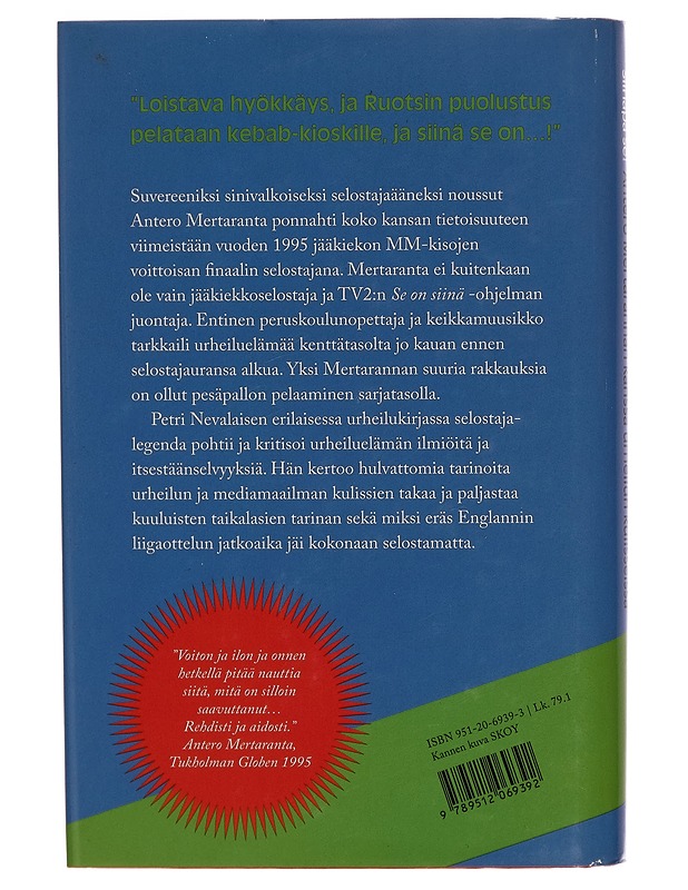 Siinäpä se! : Antero Mertarannan kanssa urheilun kuliseissa - Petri Nevalainen - Elämäkerrat ja muistelmat - 10105272093 - 1