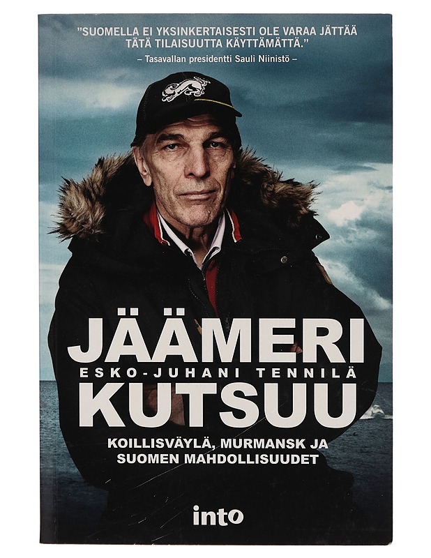 Jäämeri kutsuu : Koillisväylä, Murmansk ja Suomen mahdollisuudet - Esko-Juhani Tennilä - Elämäkerrat ja muistelmat - 10105272178 - 0