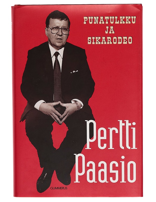 Punatulkku ja sikarodeo - Pertti Paasio - Elämäkerrat ja muistelmat - 10105272195 - 0