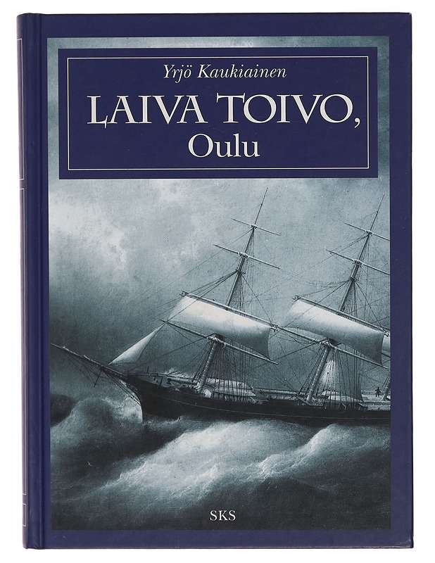 Laiva Toivo, Oulu - Yrjö Kaukiainen - Tietokirjat ja oppaat - 10105272452 - 0