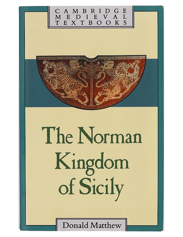 The Norman Kingdom of Sicily - Donald Matthew - Historiakirjat - 10105272480 - 0