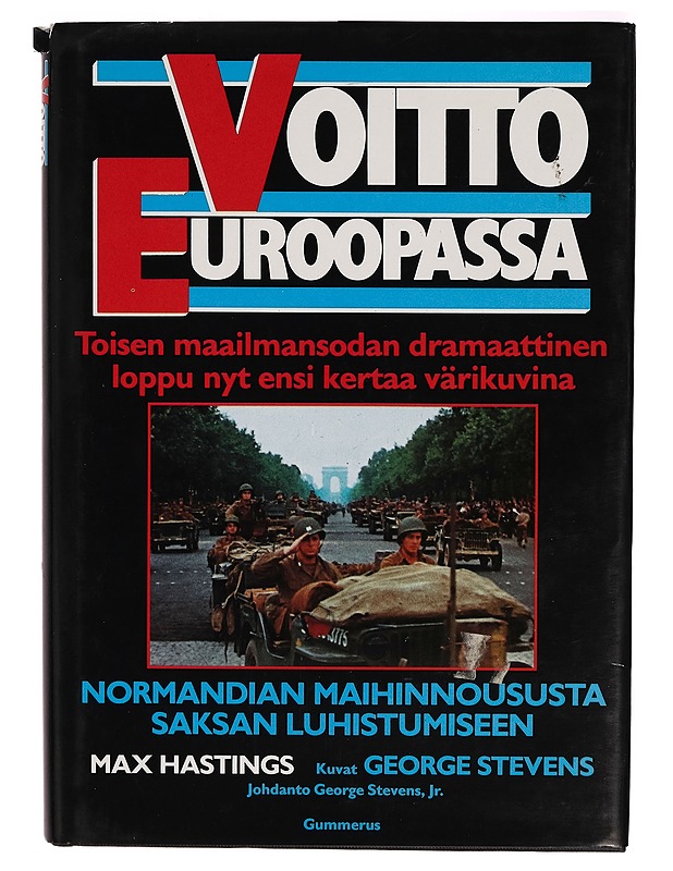 Voitto Euroopassa : Normandian maihinnoususta Saksan luhistumiseen - Max Hastings - Historiakirjat - 10105272492 - 0