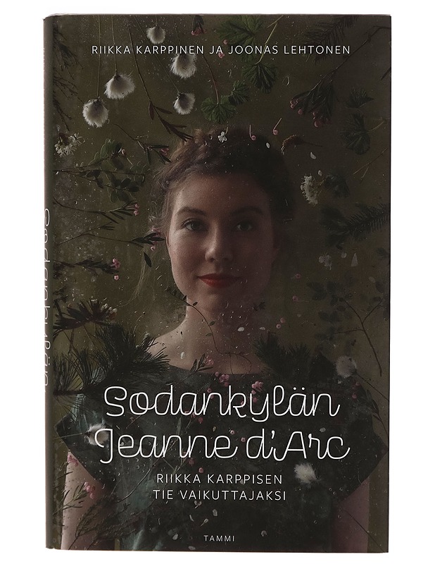 Sodankylän Jeanne d'Arc : Riikka Karppisen tie vaikuttajaksi - Riikka Karppinen - Elämäkerrat ja muistelmat - 10105272616 - 0