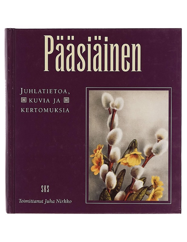 Pääsiäinen : juhlatietoa, kuvia ja kertomuksia - Juha Nirkko - Tietokirjat - 10105272625 - 0