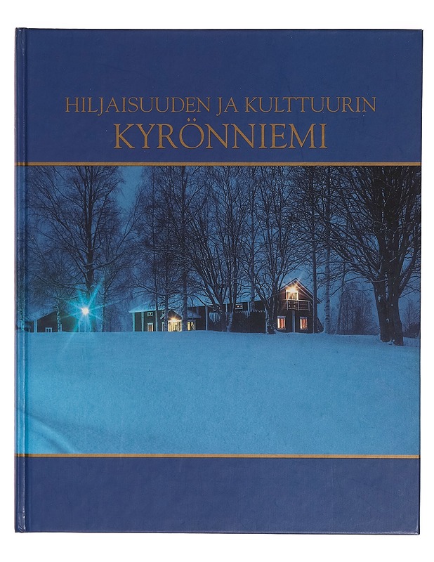 Hiljaisuuden ja kulttuurin Kyrönniemi - Hannu Ullner - Tietokirjat - 10105272878 - 0