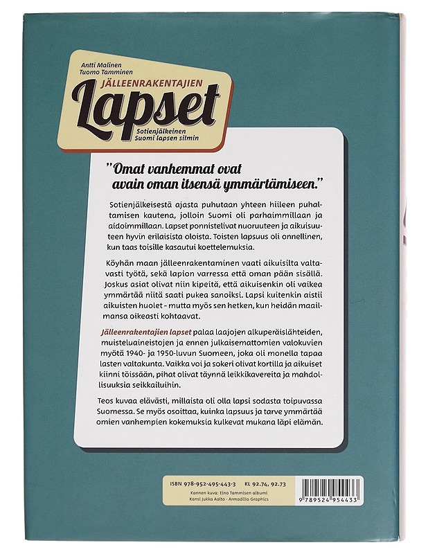 Jälleenrakentajien lapset : sotienjälkeinen Suomi lapsen silmin - Antti Malinen - Tietokirjat - 10105273091 - 1