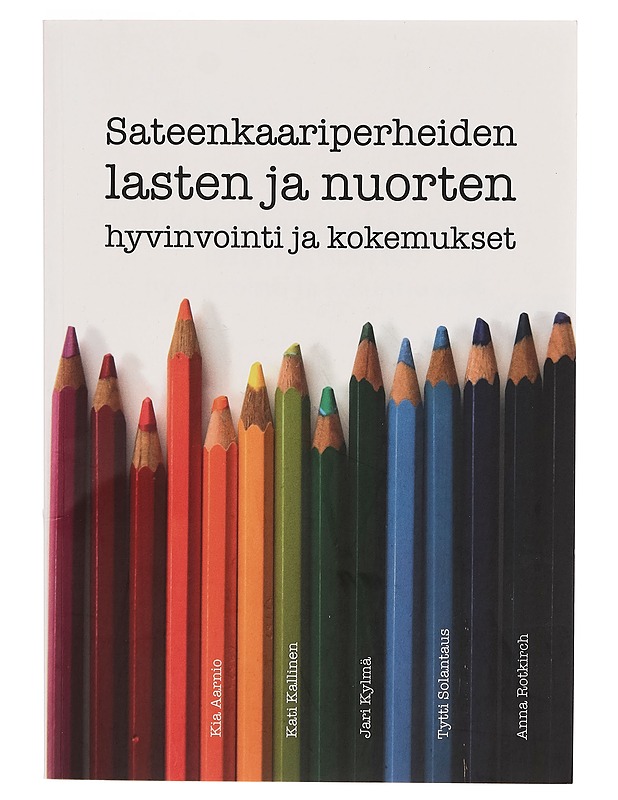 Sateenkaariperheiden lasten ja nuorten hyvinvointi ja kokemukset - Kia Aarnio - Tietokirjat - 10105274037 - 0