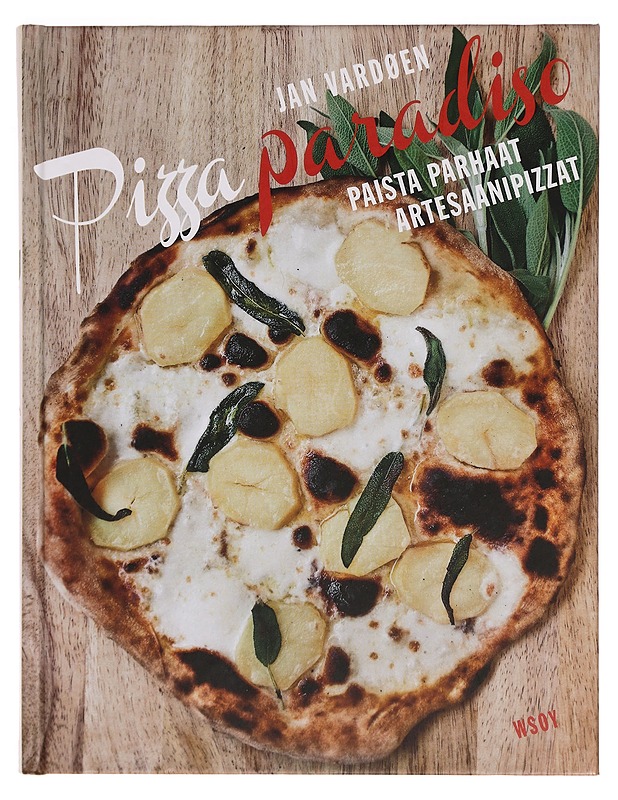 Pizza paradiso : paista parhaat artesaanipizzat - Jan Vardøen - Ruokakirjat - 10105274233 - 0