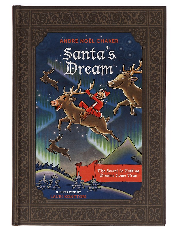 Santa's dream : the secret to making dreams come true - Andre Noel Chaker - Lastenkirjat - 10105274318 - 0