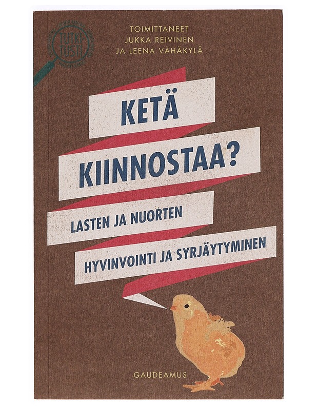 Ketä kiinnostaa? : lasten ja nuorten hyvinvointi ja syrjäytyminen - Reivinen, Jukka - Tietokirjat ja oppaat - 10105274600 - 0