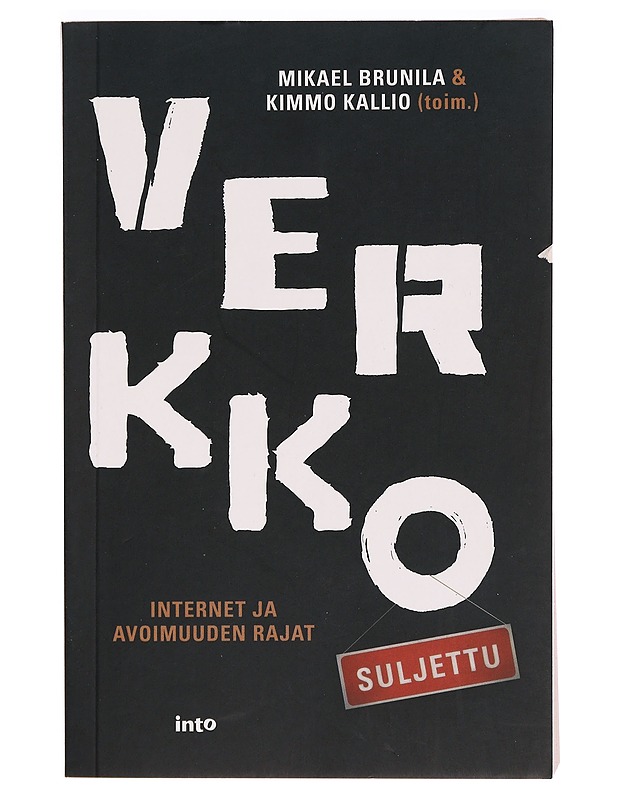 Verkko suljettu : internet ja avoimuuden rajat - Mikael (tutkija) Brunila - Tietokirjat ja oppaat - 10105274885 - 0