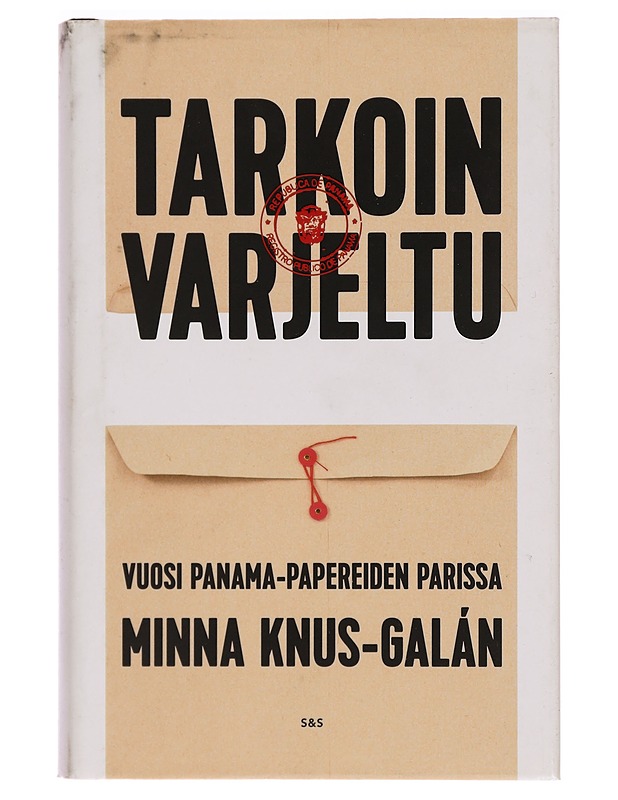 Tarkoin varjeltu : vuosi Panama-papereiden parissa - Minna Knus-Galán - Tietokirjat ja oppaat - 10105275181 - 0