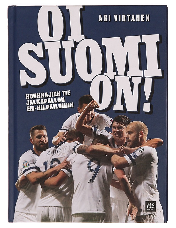 Oi Suomi on! : huuhkajien tie jalkapallon EM-kilpailuihin - Ari Virtanen - Harrastekirjat - 10105275214 - 0