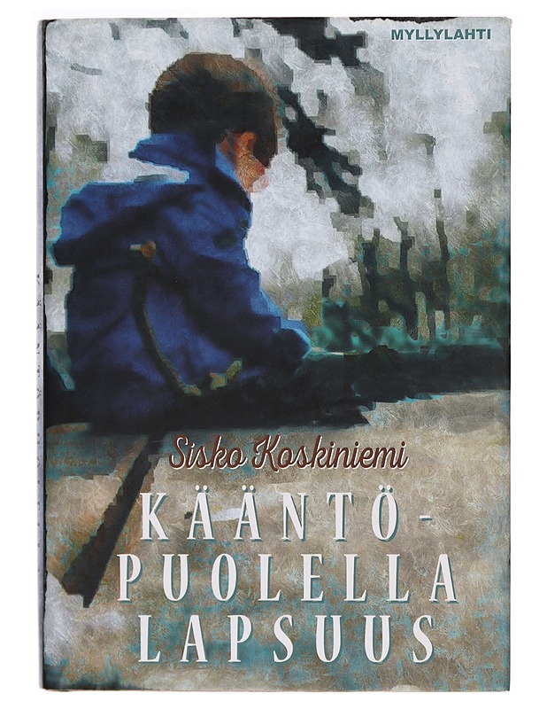Kääntöpuolella lapsuus - Sisko Koskiniemi - Romaanit ja novellit - 10105275290 - 0