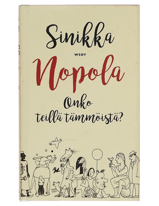 Onko teillä tämmöistä? - Sinikka Nopola - Kaunokirjallisuus - 10105275589 - 0