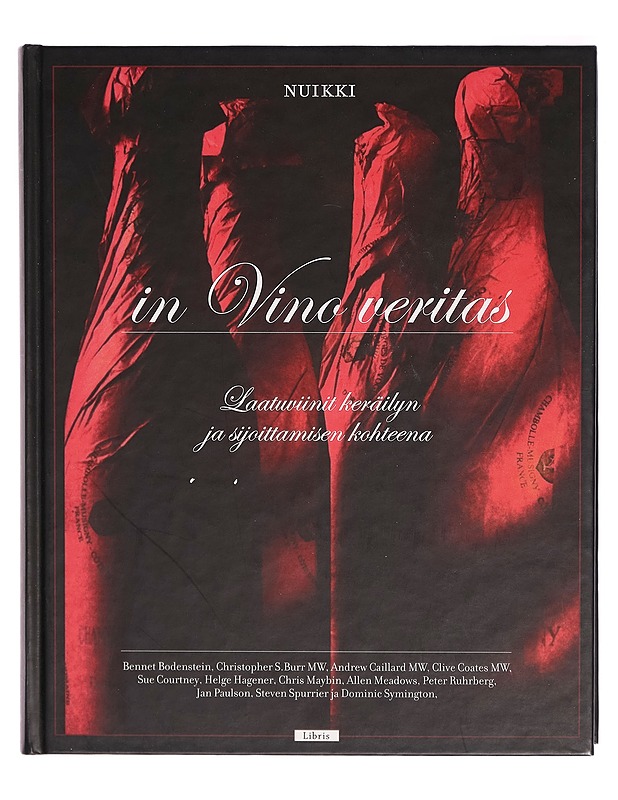 In vino veritas : laatuviinit keräilyn ja sijoittamisen kohteena - Pekka Nuikki - Tietokirjat ja oppaat - 10105275805 - 0