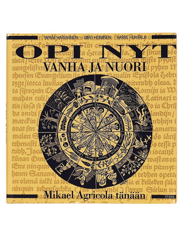 Opi nyt, vanha ja nuori : Mikael Agricola ja nykyaika - Harviainen, Tapani - Elämäkerrat ja muistelmat - 10105275904 - 0