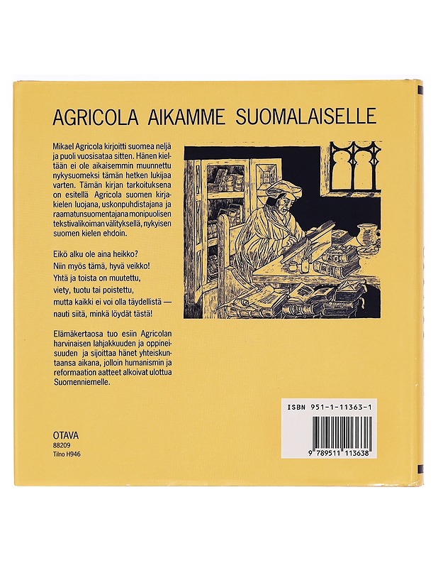 Opi nyt, vanha ja nuori : Mikael Agricola ja nykyaika - Harviainen, Tapani - Elämäkerrat ja muistelmat - 10105275904 - 1