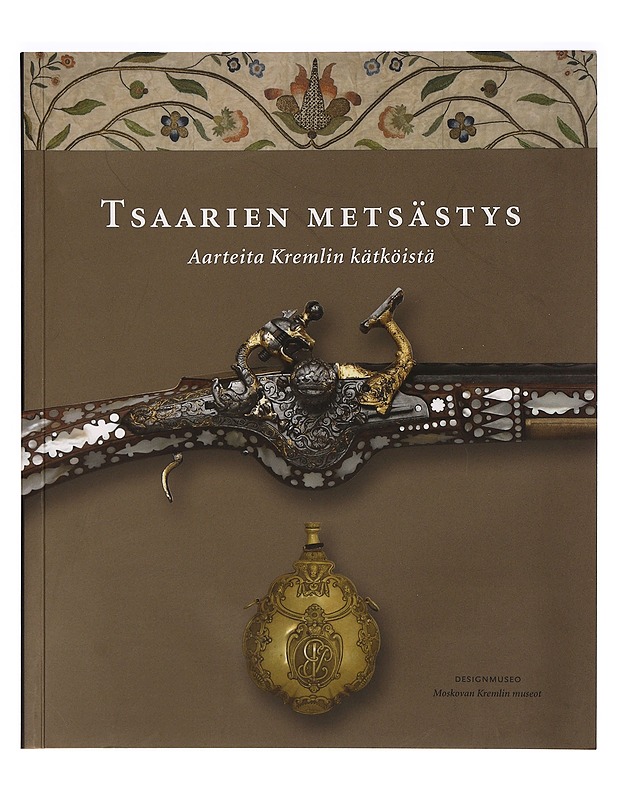 Tsaarien metsästys : aarteita Kremlin kätköistä - Eeva Viljanen - Tietokirjat - 10105275969 - 0