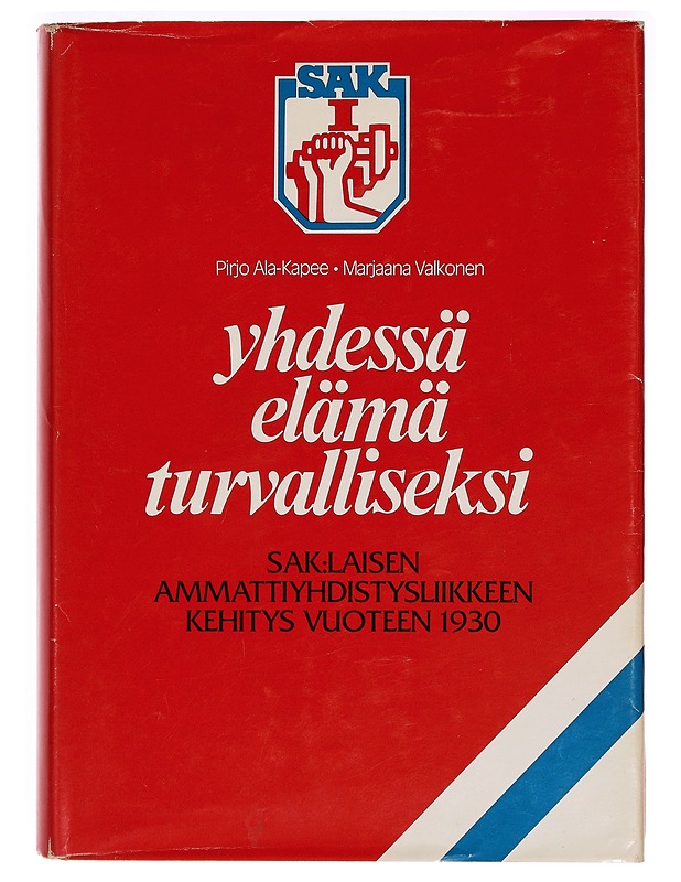 Yhdessä elämä turvalliseksi. 2, Suomen ammattiyhdistysten keskusliitto 1930-1947 - Marjaana Valkonen - Tietokirjat - 10105276191 - 0