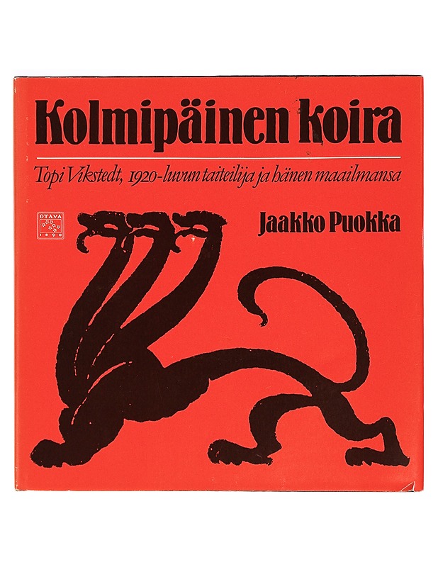 Kolmipäinen koira : Topi Vikstedt, 1920-luvun taiteilija ja hänen maailmansa - Jaakko Puokka - Elämäkerrat ja muistelmat - 10105276237 - 0