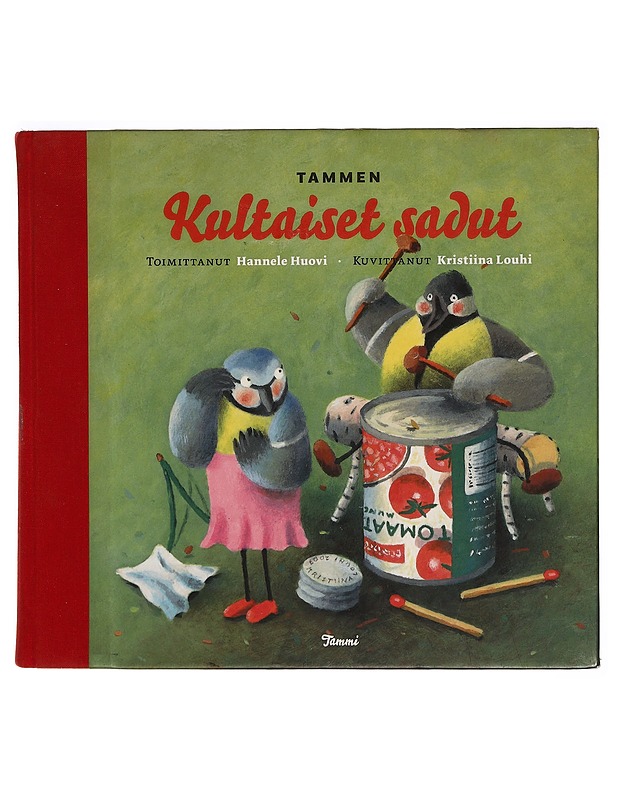 Tammen kultaiset sadut : satuja musiikista - Hannele Huovi - Lastenkirjat - 10105276539 - 0