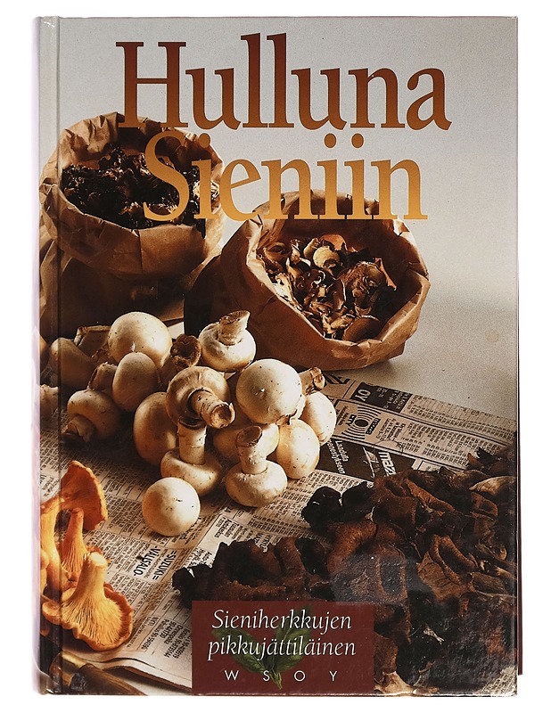 Hulluna sieniin : sieniherkkujen pikkujättiläinen - Vuokko Hosia - Harrastekirjat - 10105276612 - 0