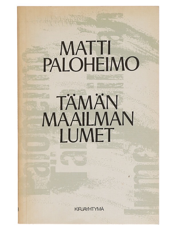 Tämän maailman lumet - Matti Paloheimo - Runot ja näytelmät - 10105276630 - 0
