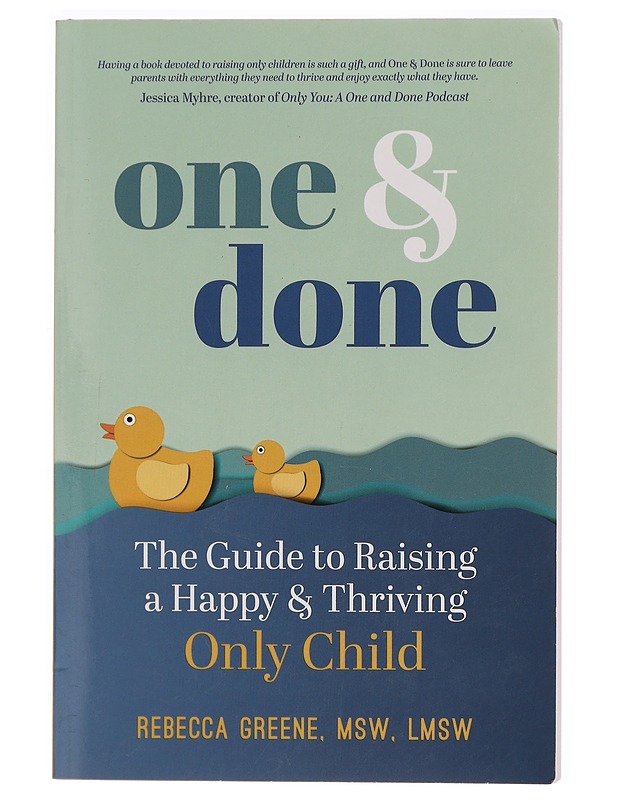 One & done The Guide to Raising a Happy & Thriving Only Child - Rebecca Greene - Tietokirjat - 10105276681 - 0
