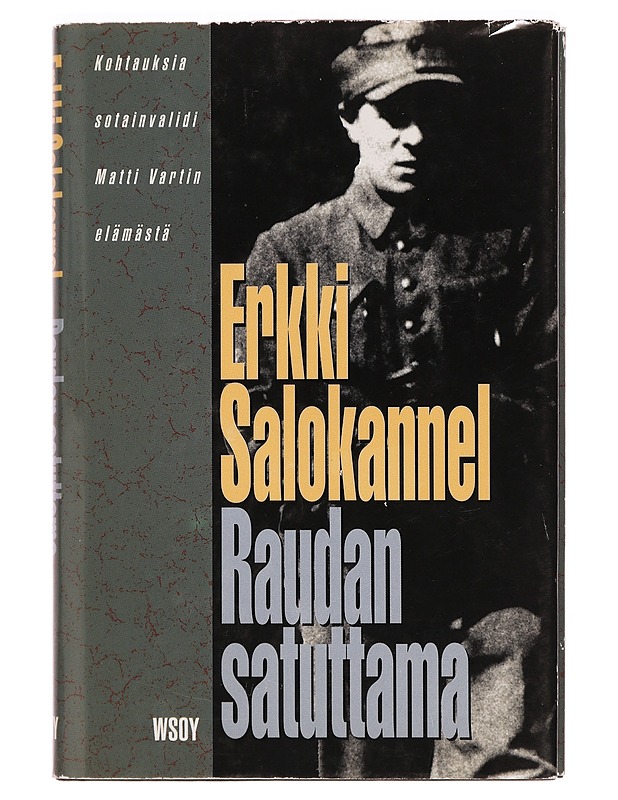 Raudan satuttama : kohtauksia sotainvalidi Matti Vartin elämästä - Erkki V. Salokannel - Romaanit ja novellit - 10105277202 - 0