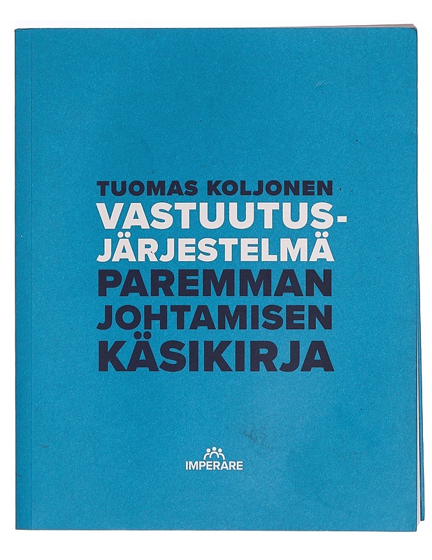 Vastuutusjärjestelmä : paremman johtamisen käsikirja - Koljonen, Tuomas - Tietokirjat ja oppaat - 10105277226 - 0