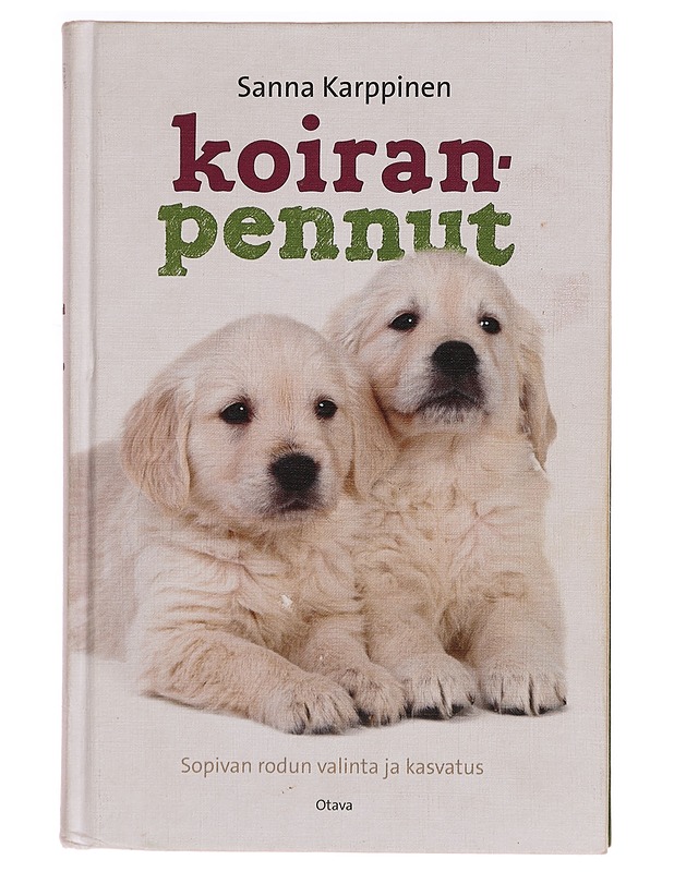 Koiranpennut : sopivan rodun valinta ja kasvatus - Sanna Karppinen - Tietokirjat ja oppaat - 10105277301 - 0