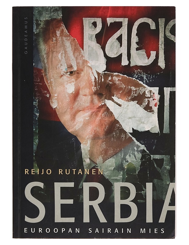 Serbia : Euroopan sairain mies - Reijo Rutanen - Tietokirjat - 10105277432 - 0