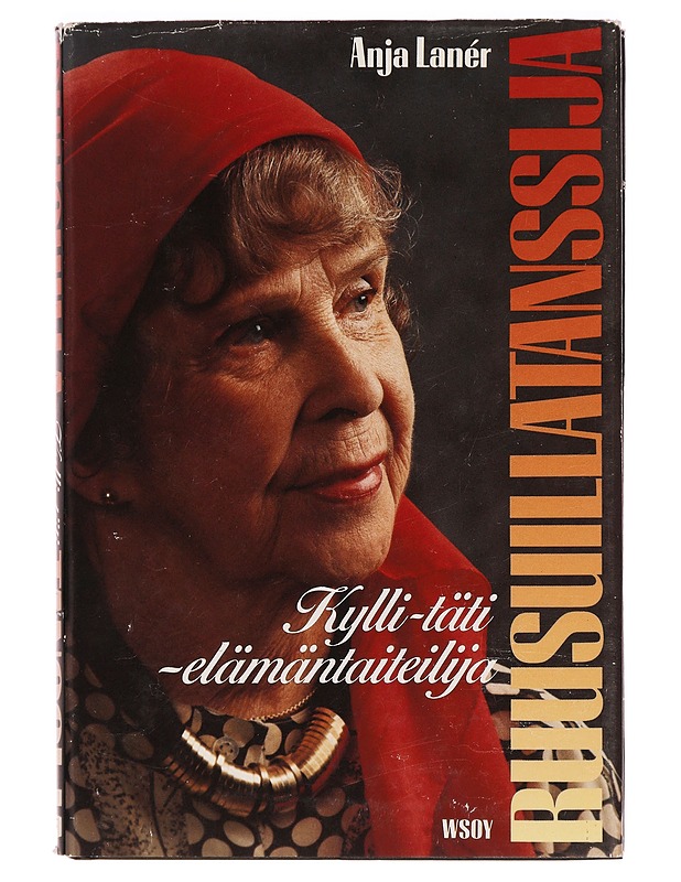 Ruusuillatanssija : Kylli-täti - elämäntaiteilija - Anja Lane?r - Tietokirjat - 10105277467 - 0