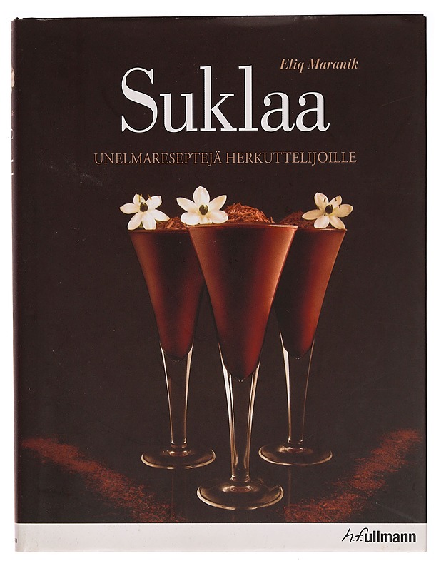 Suklaa : unelmareseptejä herkuttelijoille - Eliq Maranik - Ruokakirjat - 10105277499 - 0