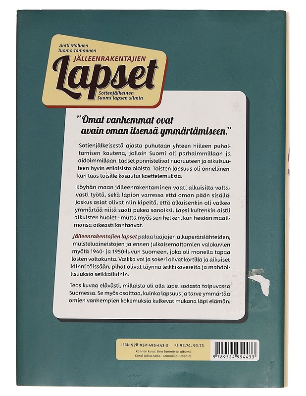 Jälleenrakentajien lapset : sotienjälkeinen Suomi lapsen silmin - Antti Malinen - Historiakirjat - 10105277567 - 1