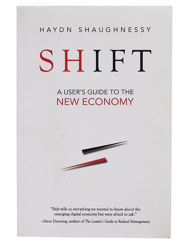Shift : a user's guide to the new economy - Haydn Shaughnessy - Tietokirjat - 10105277608 - 0