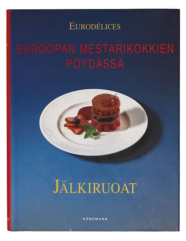 Euroopan mestarikokkien pöydässä. Jälkiruoat - Aksu Tuominen - Ruokakirjat - 10105277664 - 0