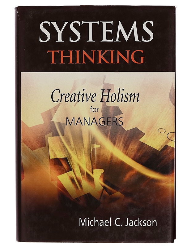 Systems thinking : creative holism for managers - Michael C. Jackson - Tietokirjat ja oppaat - 10105277672 - 0