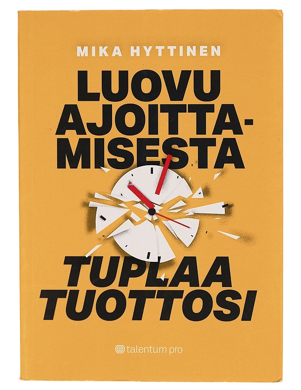 Luovu ajoittamisesta - tuplaa tuottosi - Mika Hyttinen - Tietokirjat ja oppaat - 10105277673 - 0