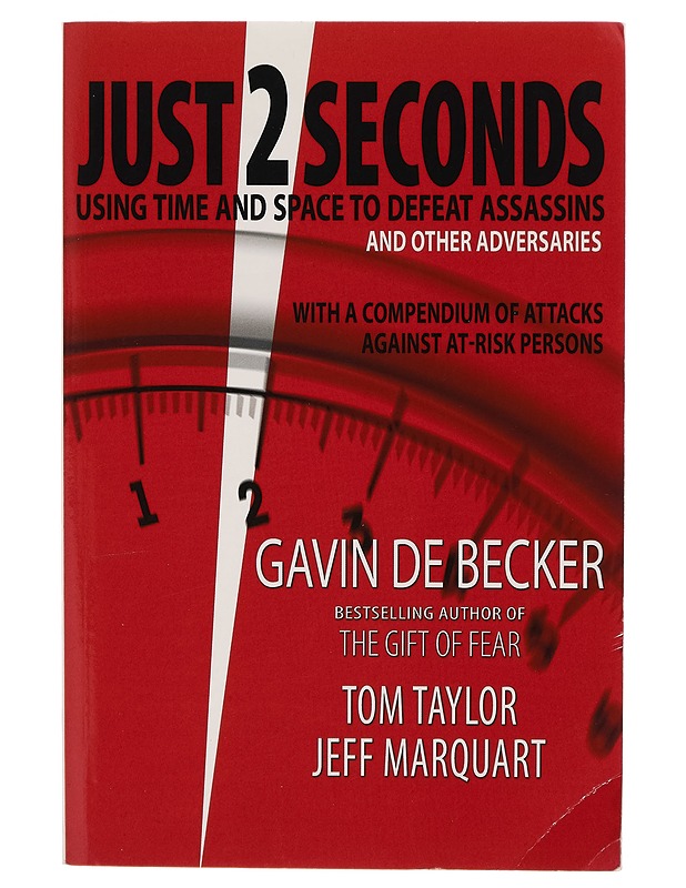 Just2seconds : using time and space to defeat assassins : with a compendium of attacks against at-risk persons - Gavin D. Becker - Tietokirjat - 10105277676 - 0