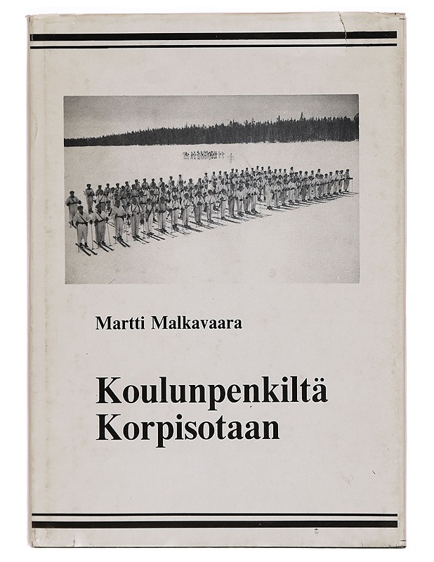 Koulunpenkiltä korpisotaan - Martti Malkavaara - Tietokirjat - 10105277798 - 0