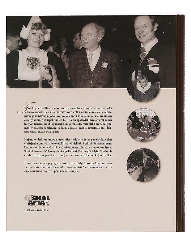 Matkatoimistoalan värikkäät vuosikymmenet 1940-2010 : muistelua ja mielikuvia asioista, tapahtumista, ihmisistä - Hannu Hämäläinen - Historiakirjat - 10105277824 - 1
