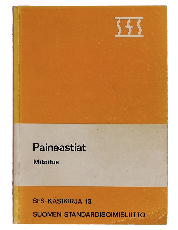 Paineastiat : mitoitus = Design of pressure vessels - Suomen standardisoimisliitto - Tietokirjat ja oppaat - 10105278021 - 0
