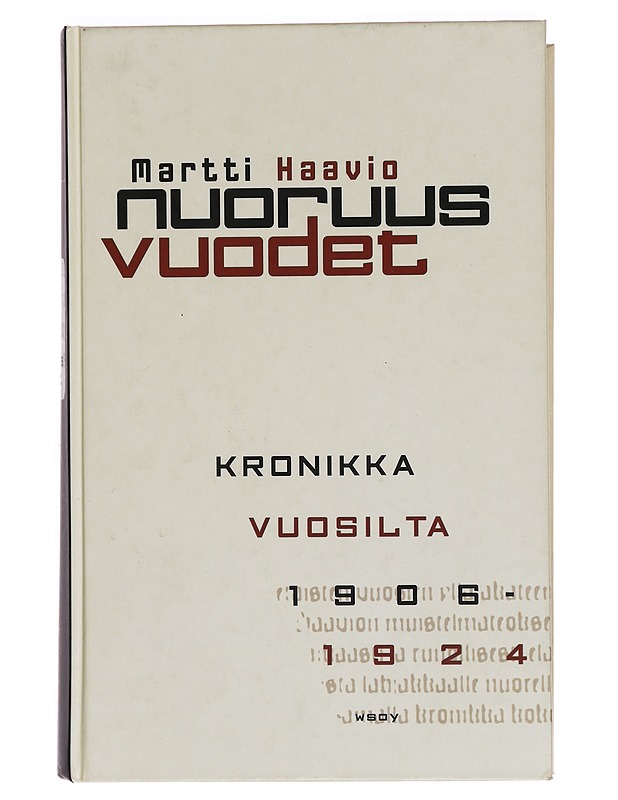 Nuoruusvuodet : kronikka vuosilta 1906-1924 - Martti Haavio - Elämäkerrat ja muistelmat - 10105278020 - 0