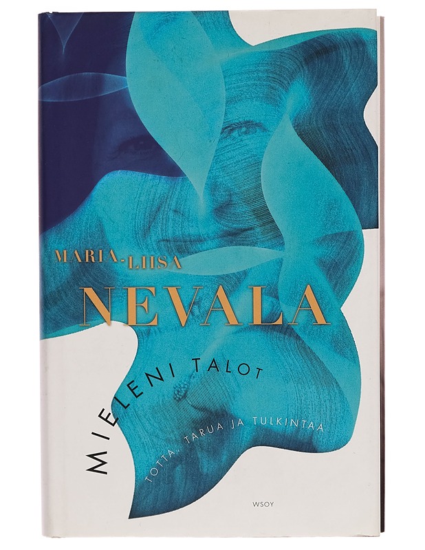 Mieleni talot : totta, tarua ja tulkintaa - Maria-Liisa Nevala - Elämäkerrat ja muistelmat - 10105278262 - 0