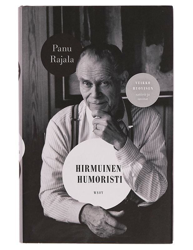 Hirmuinen humoristi : Veikko Huovisen satiirit ja savotat - Panu Rajala - Tietokirjat - 10105278266 - 0
