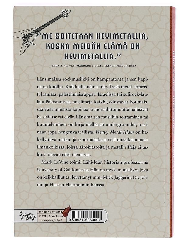 Heavy metal Islam : vainoa, vastarinta[a] ja taistelua muslimisielu[i]sta - Mark LeVine - Harrastekirjat - 10105278362 - 1